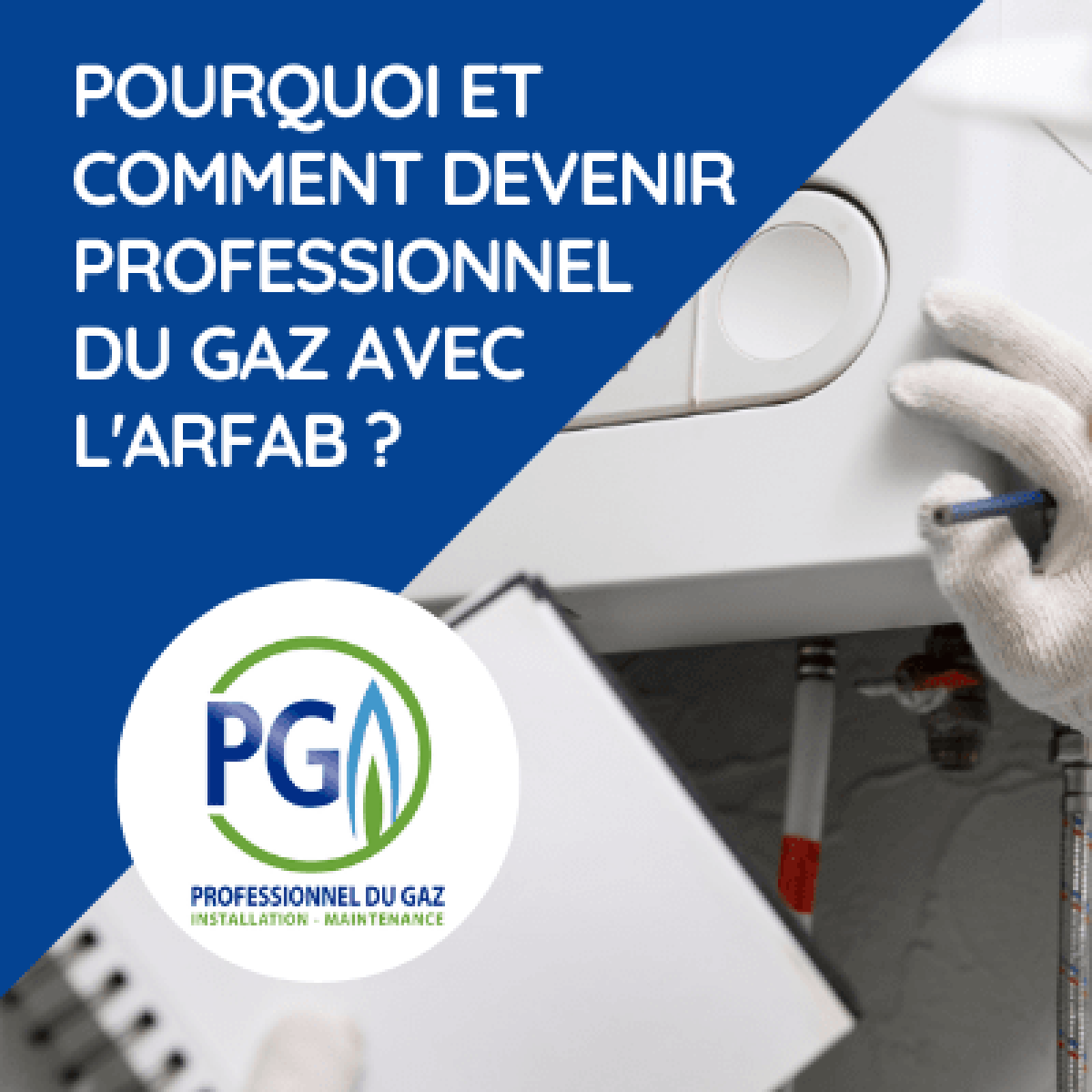 pourquoi et comment devenir professionnel du gaz avec l'arfab